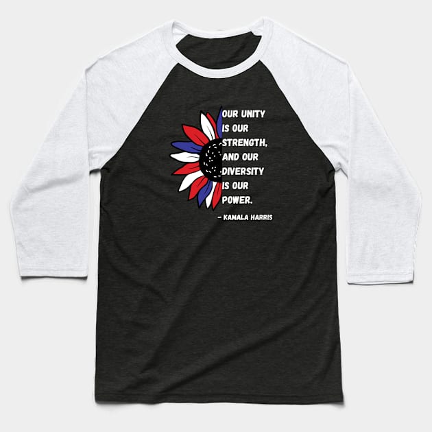 Kamala Harris Quote VP Debate Diversity Is Our Power Flower Baseball T-Shirt by Lone Wolf Works